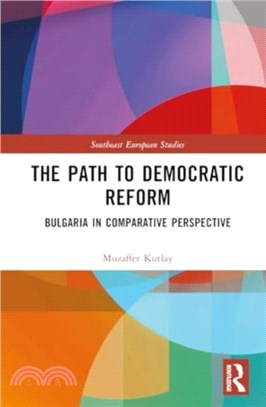 The Path to Democratic Reform：Bulgaria in Comparative Perspective