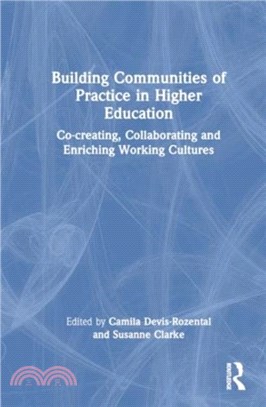 Building Communities of Practice in Higher Education：Co-creating, Collaborating and Enriching Working Cultures