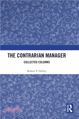 The Contrarian Manager：Collected Columns