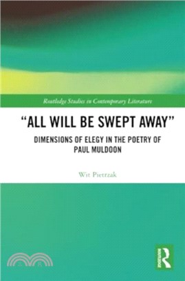 ?ll Will Be Swept Away??：Dimensions of Elegy in the Poetry of Paul Muldoon