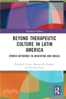 Beyond Therapeutic Culture in Latin America：Hybrid Networks in Argentina and Brazil