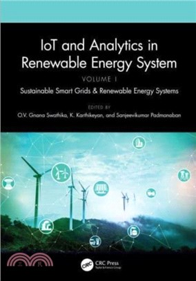 IoT and Analytics in Renewable Energy Systems (Volume 1)：Sustainable Smart Grids & Renewable Energy Systems