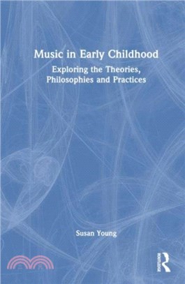 Music in Early Childhood：Exploring the Theories, Philosophies and Practices