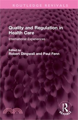 Quality and Regulation in Health Care: International Experiences