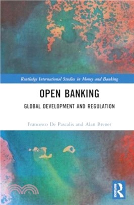 Open Banking：Global Development and Regulation