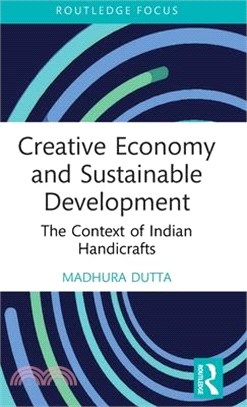 Creative Economy and Sustainable Development: The Context of Indian Handicrafts