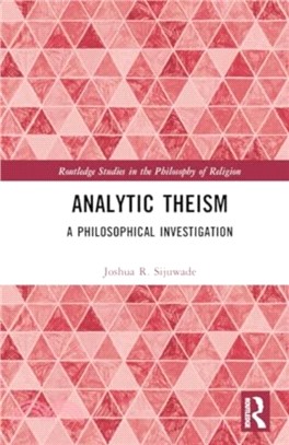 Analytic Theism：A Philosophical Investigation