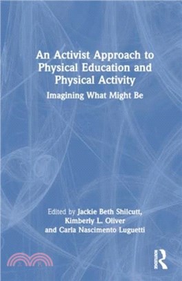 An Activist Approach to Physical Education and Physical Activity：Imagining What Might Be