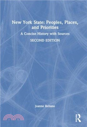 New York State: Peoples, Places, and Priorities：A Concise History with Sources