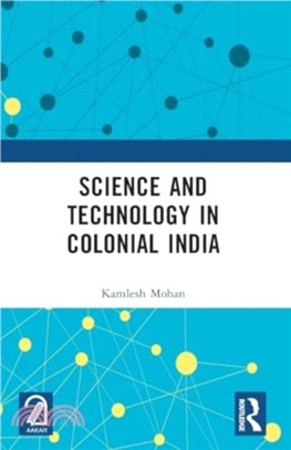 Science and Technology in Colonial India