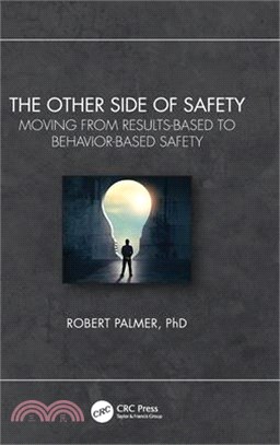 The Other Side of Safety: Moving from Results-Based to Behavior-Based Safety