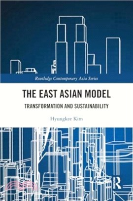 The East Asian Model：Transformation and Sustainability