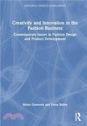 Creativity and Innovation in the Fashion Business：Contemporary Issues in Fashion Design and Product Development