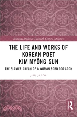 The Life and Works of Korean Poet Kim Myong-sun：The Flower Dream of a Woman Born Too Soon