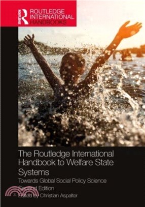 The Routledge International Handbook to Welfare State Systems：Towards Global Social Policy Science