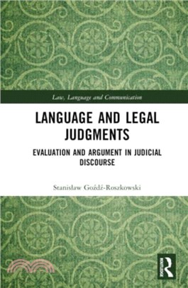 Language and Legal Judgments：Evaluation and Argument in Judicial Discourse