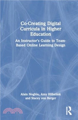 Co-Creating Digital Curricula in Higher Education：An Instructor? Guide to Team-Based Online Learning Design