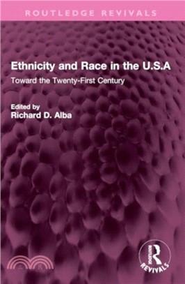 Ethnicity and Race in the U.S.A：Toward the Twenty-First Century