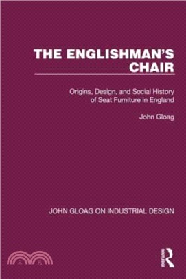 The Englishman's Chair：Origins, Design, and Social History of Seat Furniture in England