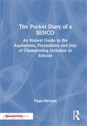 The Pocket Diary of a Senco: An Honest Guide to the Aspirations, Frustrations and Joy of Championing Inclusion in Schools