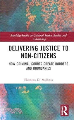 Delivering Justice to Non-Citizens：How Criminal Courts Create Borders and Boundaries
