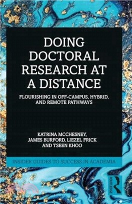 Doing Doctoral Research at a Distance：Flourishing In Off-Campus, Hybrid, and Remote Pathways