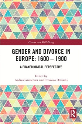 Gender and Divorce in Europe: 1600 ??1900：A Praxeological Perspective