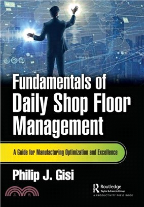 Fundamentals of Daily Shop Floor Management：A Guide for Manufacturing Optimization and Excellence