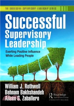 Successful Supervisory Leadership：Exerting Positive Influence While Leading People