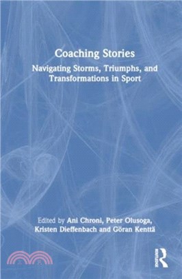 Coaching Stories：Navigating Storms, Triumphs, and Transformations in Sport