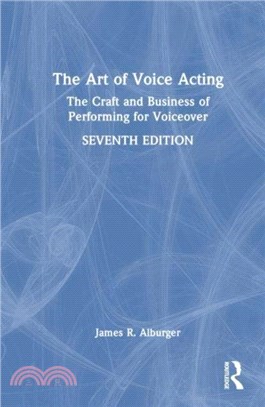 The Art of Voice Acting：The Craft and Business of Performing for Voiceover