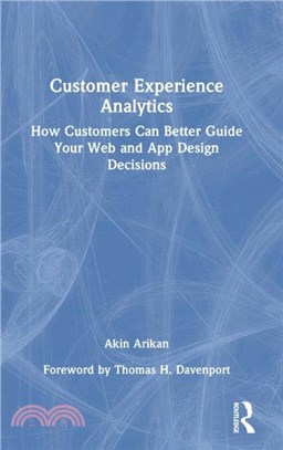 Customer Experience Analytics：How Customers Can Better Guide Your Web and App Design Decisions