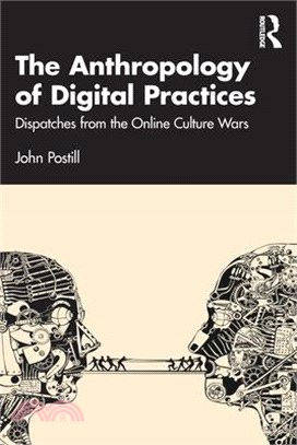 The Anthropology of Digital Practices: Dispatches from the Online Culture Wars