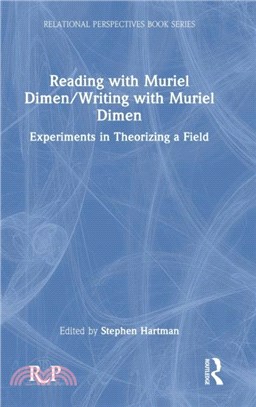 Reading with Muriel Dimen / Writing with Muriel Dimen：Experiments in Theorizing a Field