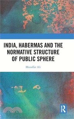 India, Habermas and the Normative Structure of Public Sphere