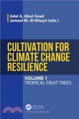 Cultivation for Climate Change Resilience, Volume 1：Tropical Fruit Trees