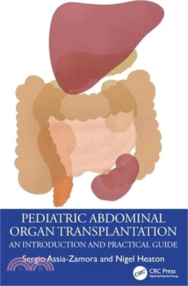 Pediatric Abdominal Organ Transplantation: An Introduction and Practical Guide