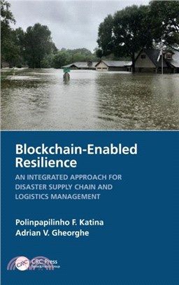 Blockchain-Enabled Resilience：An Integrated Approach for Disaster Supply Chain and Logistics Management