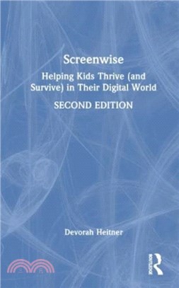 Screenwise：Helping Kids Thrive (and Survive) in Their Digital World