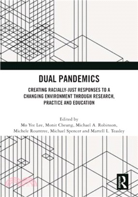 Dual Pandemics：Creating Racially-Just Responses to a Changing Environment through Research, Practice and Education