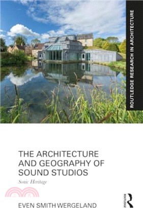 The Architecture and Geography of Sound Studios：Sonic Heritage