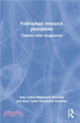 Posthuman research playspaces：Climate child imaginaries