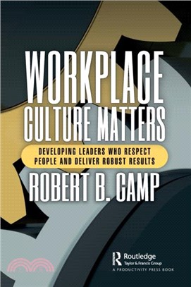 Workplace Culture Matters：Developing Leaders Who Respect People and Deliver Robust Results