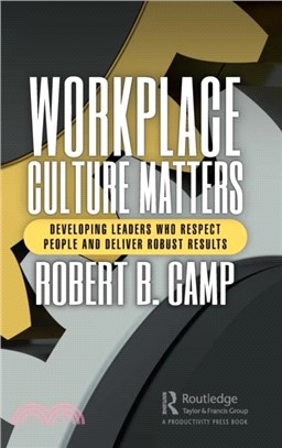 Workplace Culture Matters：Developing Leaders Who Respect People and Deliver Robust Results