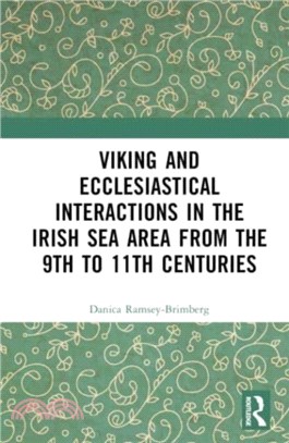 Viking and Ecclesiastical Interactions in the Irish Sea Area from the 9th to 11th Centuries