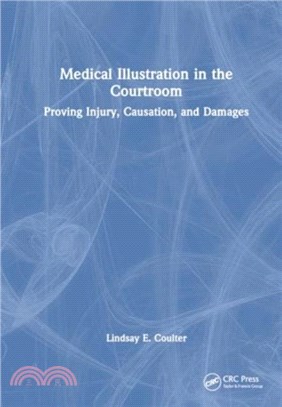 Medical Illustration in the Courtroom：Proving Injury, Causation, and Damages