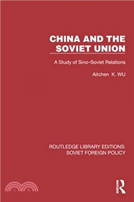 China and the Soviet Union：A Study of Sino?oviet Relations