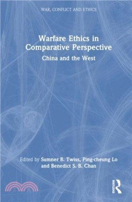 Warfare Ethics in Comparative Perspective：China and the West
