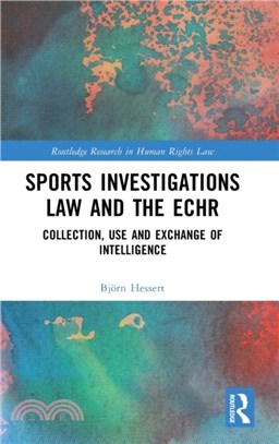 Sports Investigations Law and the ECHR：Collection, Use and Exchange of Intelligence