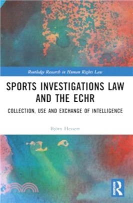 Sports Investigations Law and the ECHR：Collection, Use and Exchange of Intelligence